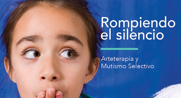 Rompiendo el Silencio: Arteterapia y Mutismo Selectivo